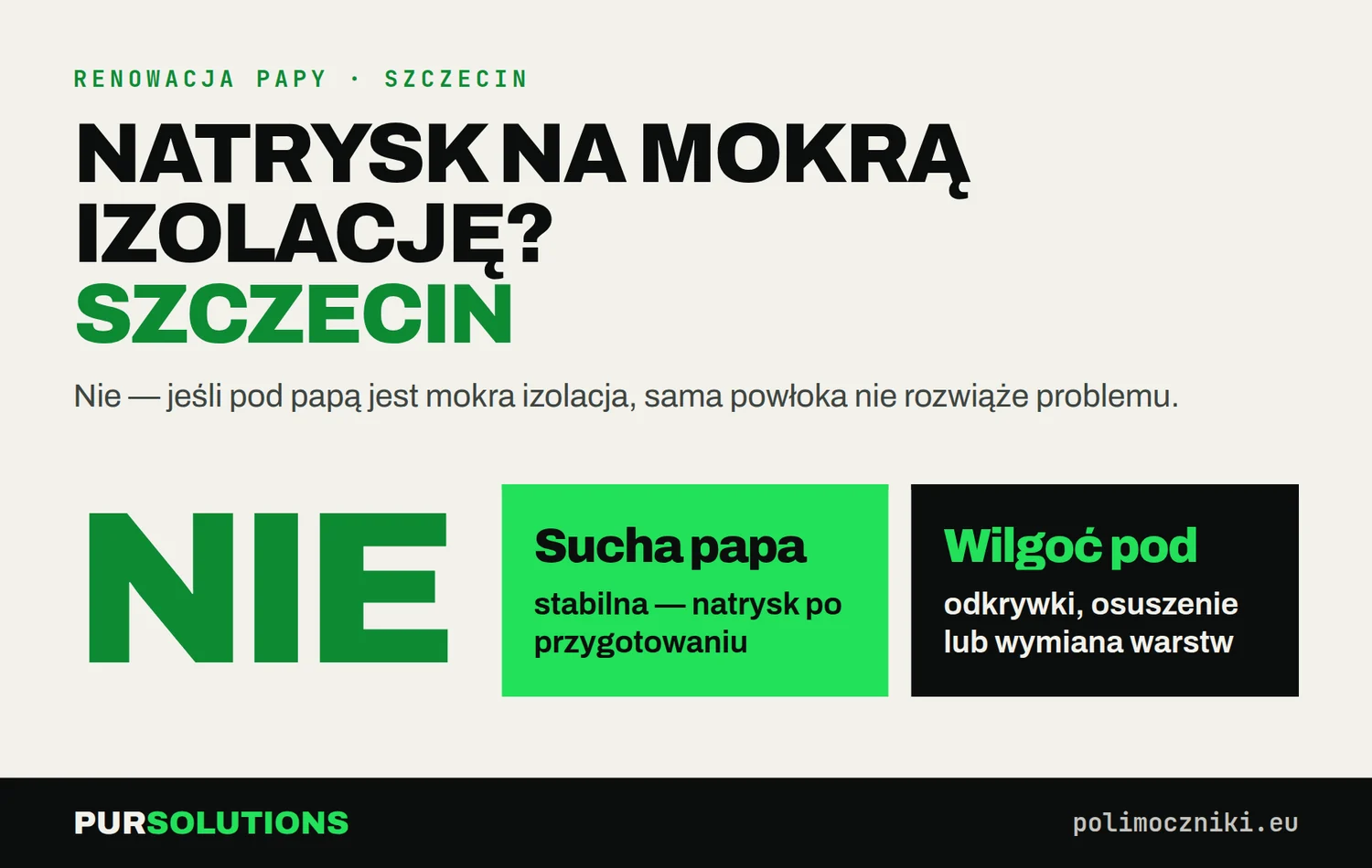 Czy w Szczecinie można natryskiwać polimocznik na papę z mokrą izolacją pod spodem? Nie