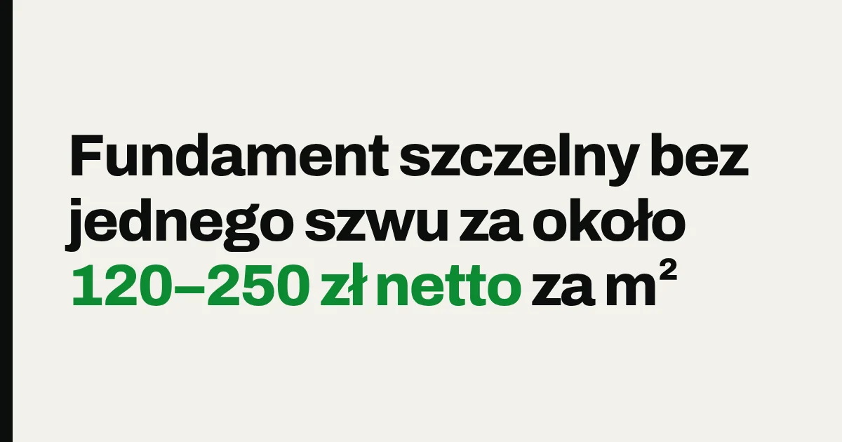 Fundament szczelny bez jednego szwu za około 120–250 zł netto za m²