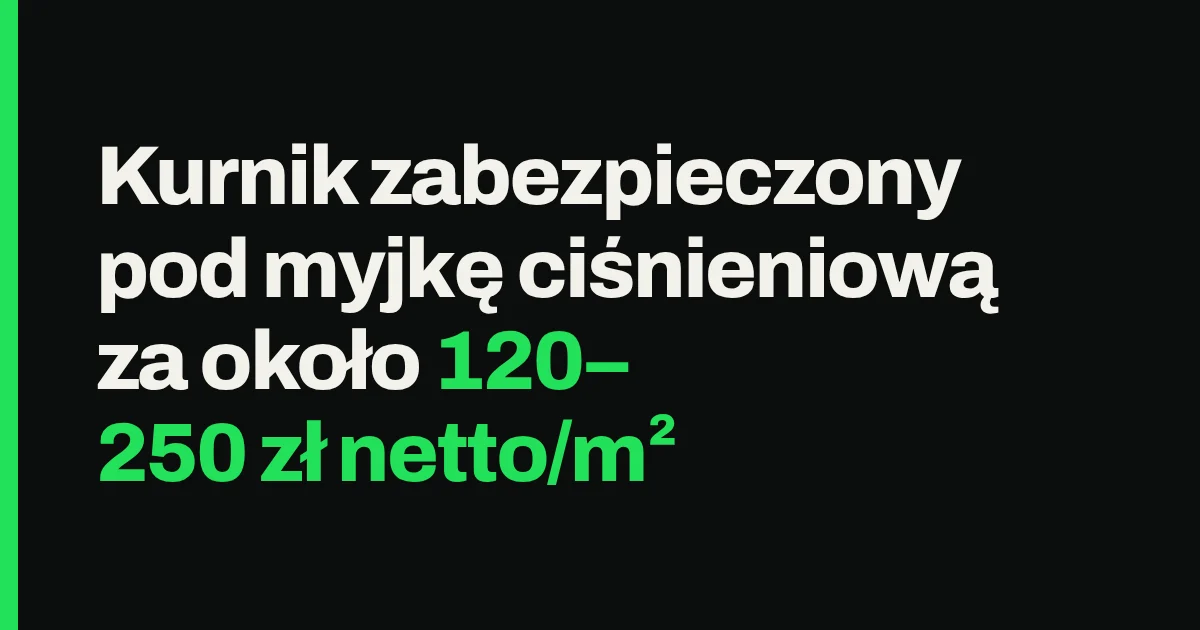 Kurnik zabezpieczony pod myjkę ciśnieniową za około 120–250 zł netto/m²