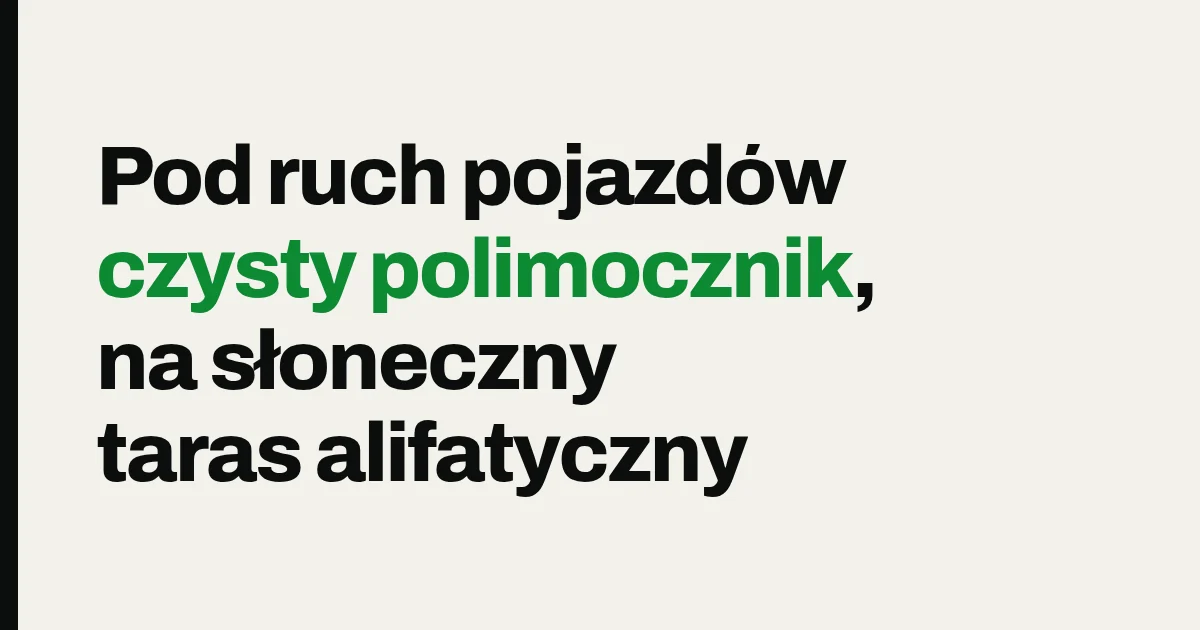 Pod ruch pojazdów czysty polimocznik, na słoneczny taras alifatyczny