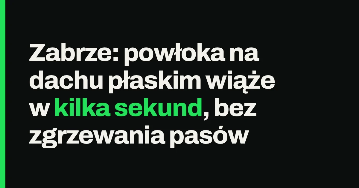 Zabrze: powłoka na dachu płaskim wiąże w kilka sekund, bez zgrzewania pasów