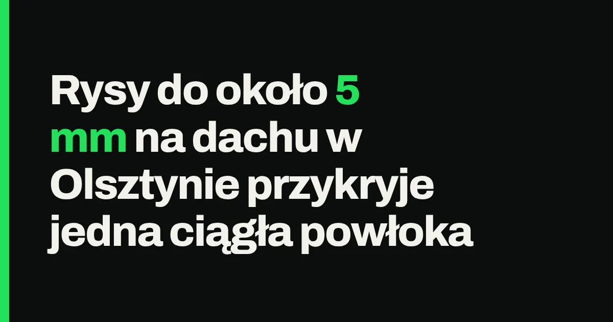 Rysy do około 5 mm na dachu w Olsztynie przykryje jedna ciągła powłoka
