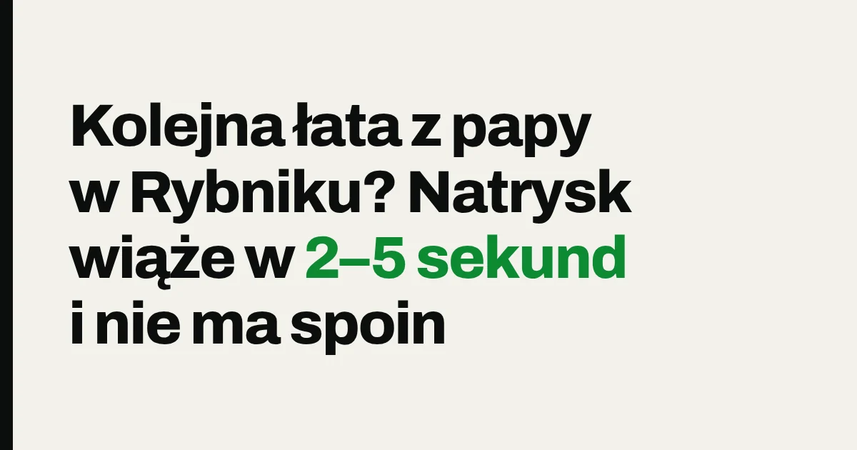 Kolejna łata z papy w Rybniku? Natrysk wiąże w 2–5 sekund i nie ma spoin