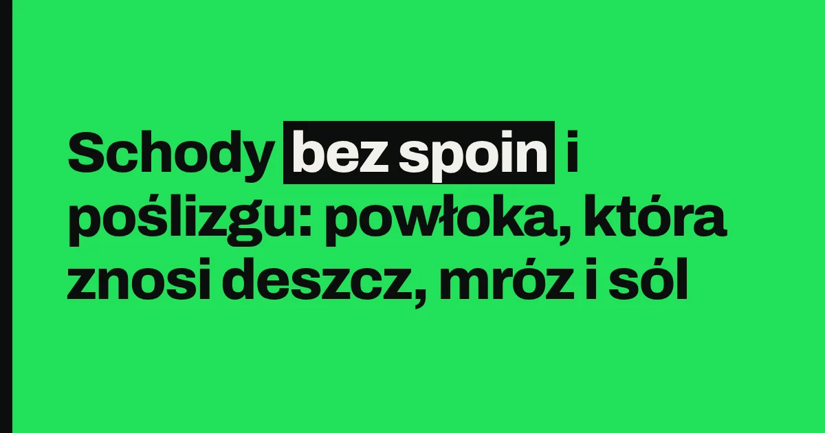 Schody bez spoin i poślizgu: powłoka, która znosi deszcz, mróz i sól