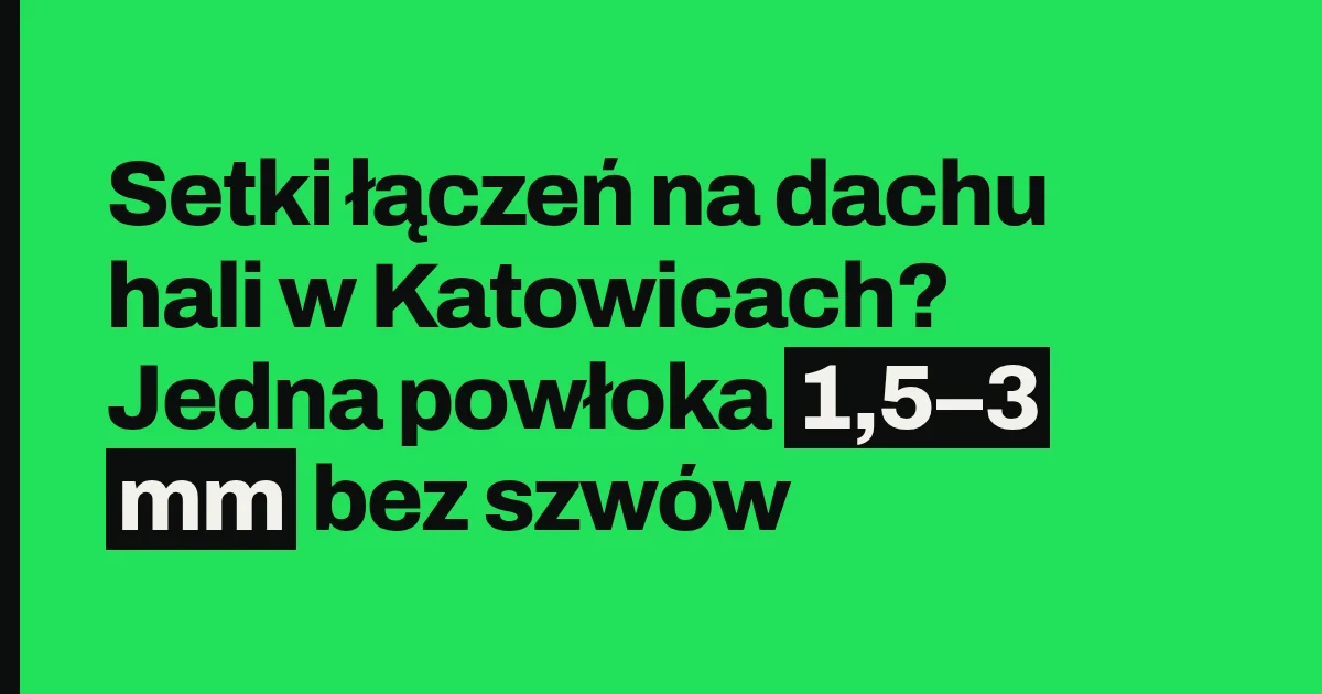 Setki łączeń na dachu hali w Katowicach? Jedna powłoka 1,5–3 mm bez szwów