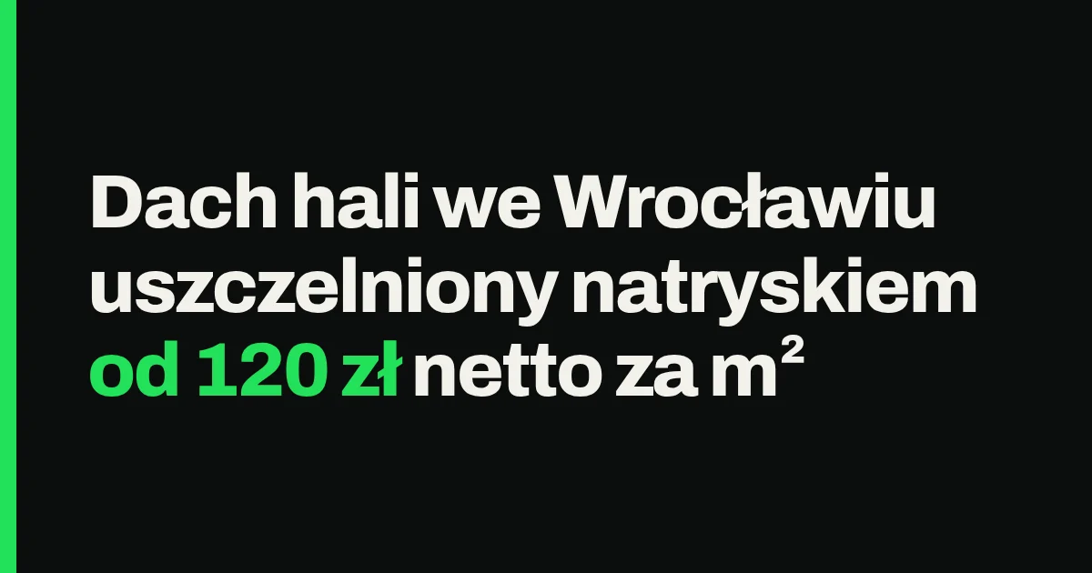 Dach hali we Wrocławiu uszczelniony natryskiem od 120 zł netto za m²